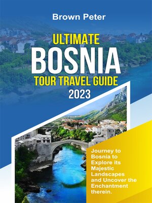 cover image of ULTIMATE BOSNIA TOUR TRAVEL GUIDE 2023